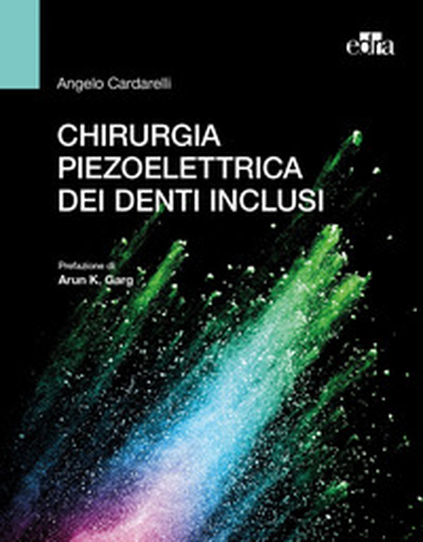 Chirurgia piezoelettrica dei denti inclusi - Librerie.coop Chirurgia piezoelettrica dei denti inclusi - Librerie.coop