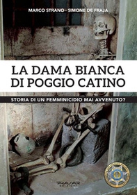 La dama Bianca di Poggio Catino. Storia di un femminicidio mai avvenuto? - Librerie.coop La dama Bianca di Poggio Catino. Storia di un femminicidio mai avvenuto? - Librerie.coop