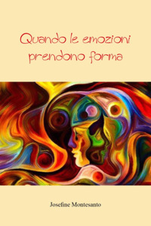 Quando le emozioni prendono forma - Librerie.coop Quando le emozioni prendono forma - Librerie.coop