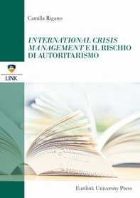 International crisis management e il rischio di autoritarismo - Librerie.coop International crisis management e il rischio di autoritarismo - Librerie.coop