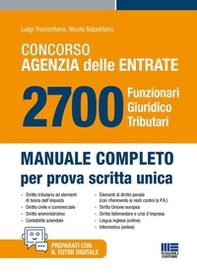 Concorso Agenzia delle Entrate. 2700 funzionari giuridico tributari. Manuale completo per prova scritta unica - Librerie.coop