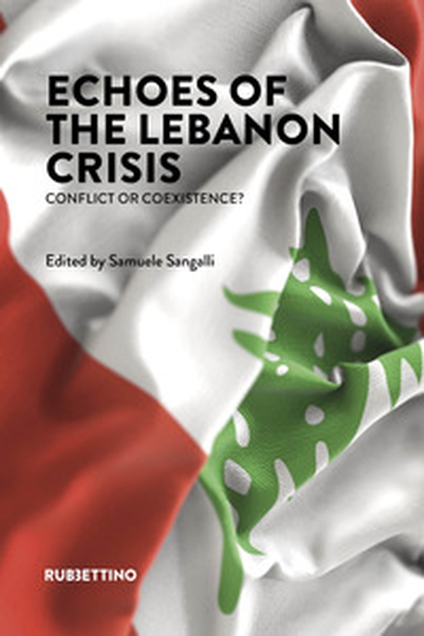 Echoes of the Lebanon crisis. Conflict or coexistence? - Librerie.coop Echoes of the Lebanon crisis. Conflict or coexistence? - Librerie.coop