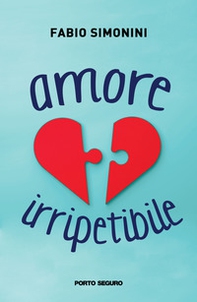 Amore irripetibile - Librerie.coop Amore irripetibile - Librerie.coop