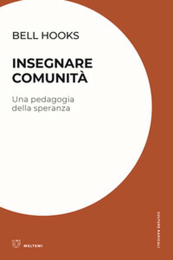 Insegnare comunità. Una pedagogia della speranza - Librerie.coop Insegnare comunità. Una pedagogia della speranza - Librerie.coop