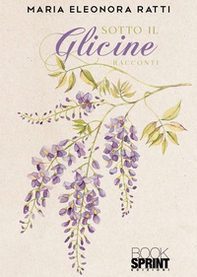 Sotto il glicine - Librerie.coop
