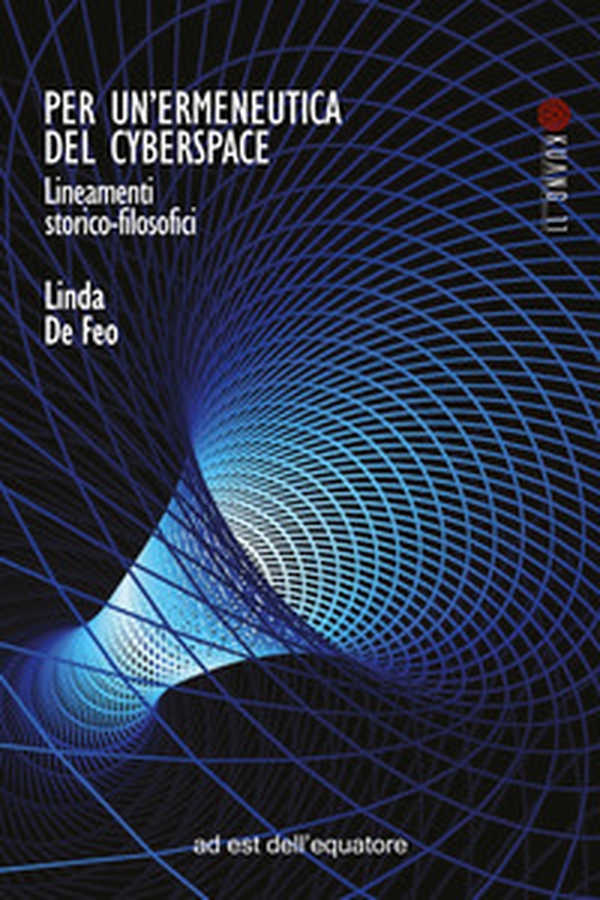 Per un'ermeneutica del cyberspace. Lineamenti storico-filosofici - Librerie.coop Per un'ermeneutica del cyberspace. Lineamenti storico-filosofici - Librerie.coop