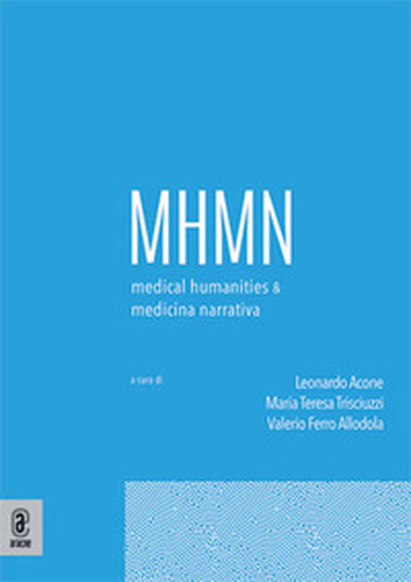 Medical humanities & medicina narrativa - Vol. 1 - Librerie.coop Medical humanities & medicina narrativa - Vol. 1 - Librerie.coop