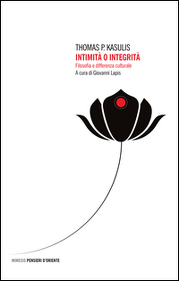 Intimità o integrità. Filosofia e differenza culturale - Librerie.coop Intimità o integrità. Filosofia e differenza culturale - Librerie.coop