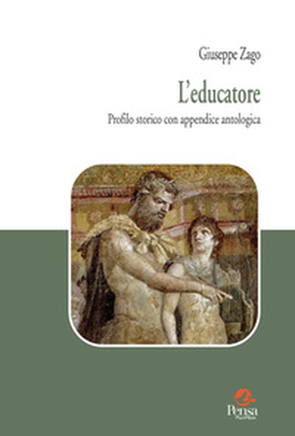 L'educatore. Profilo storico con appendice antologica - Librerie.coop L'educatore. Profilo storico con appendice antologica - Librerie.coop