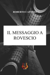 Il messaggio a rovescio - Librerie.coop Il messaggio a rovescio - Librerie.coop
