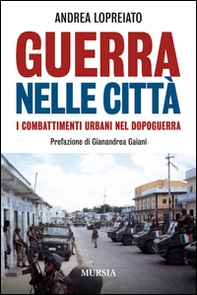 Guerra nelle città. I combattimenti urbani nel dopo guerra - Librerie.coop