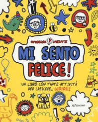 Mi sento felice! Un libro con tante attività per crescere... gioiosi! - Librerie.coop