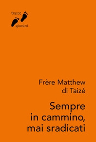 Sempre in cammino, mai sradicati - Librerie.coop