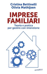 Imprese familiari. Teoria e pratica per gestire con intenzione - Librerie.coop Imprese familiari. Teoria e pratica per gestire con intenzione - Librerie.coop