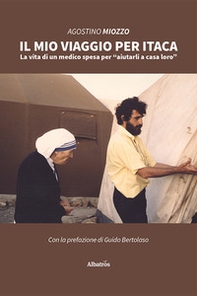 Il mio viaggio per Itaca. La vita di un medico spesa per «aiutarli a casa loro» - Librerie.coop