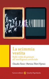 La scimmia vestita. Dalle tribù dei primati all'intelligenza artificiale - Librerie.coop La scimmia vestita. Dalle tribù dei primati all'intelligenza artificiale - Librerie.coop