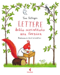 Lettere dello scoiattolo alla formica - Librerie.coop Lettere dello scoiattolo alla formica - Librerie.coop