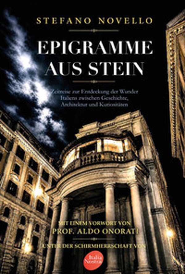 Epigramme aus Stein. Zeitreise zur Entdeckung der Wunder Italiens zwischen Geschichte, Architektur und Kuriositäten - Librerie.coop