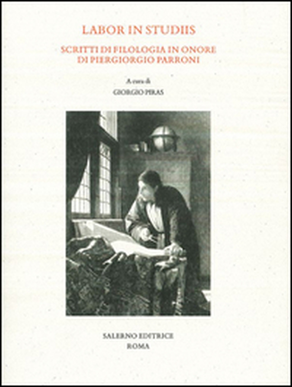 Labor in studiis. Scritti di filologia in onore di Piergiorgio Parroni - Librerie.coop Labor in studiis. Scritti di filologia in onore di Piergiorgio Parroni - Librerie.coop