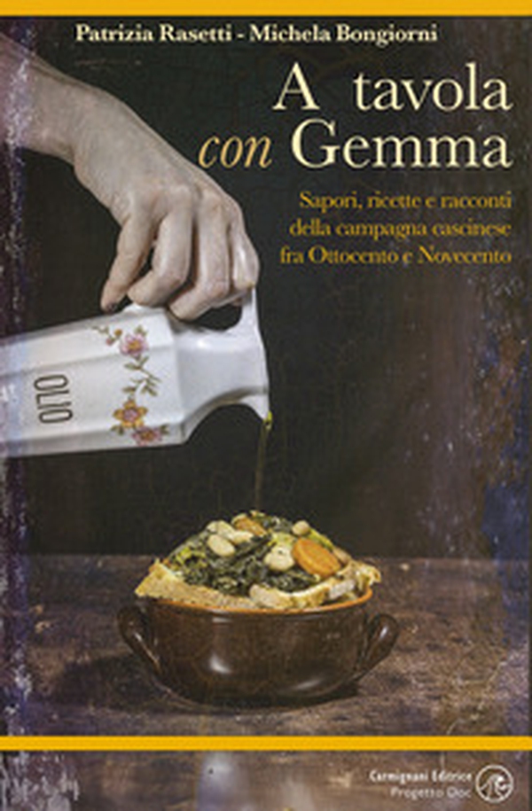 A tavola con Gemma. Sapori, ricette e racconti della campagna cascinese fra Ottocento e Novecento - Librerie.coop