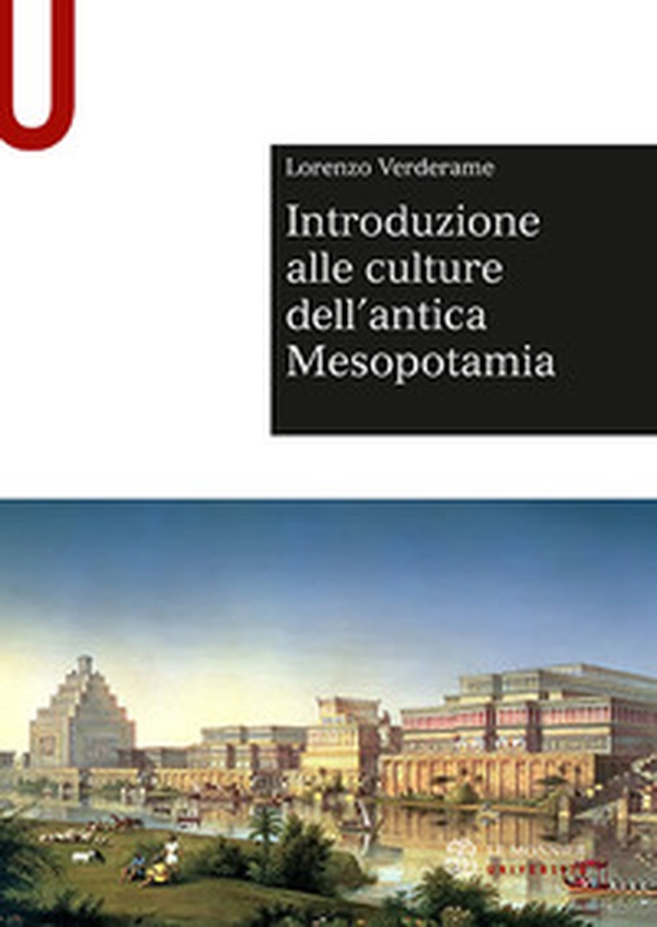 Introduzione alle culture dell'antica Mesopotamia - Librerie.coop Introduzione alle culture dell'antica Mesopotamia - Librerie.coop