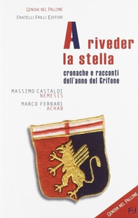 A riveder la stella. Cronache e racconti dell'anno del grifone - Librerie.coop