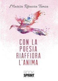 Con la poesia riaffiora l'anima - Librerie.coop