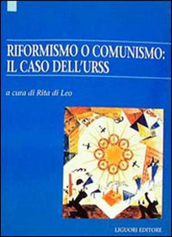 Riformismo o comunismo: il caso dell'Urss - Librerie.coop Riformismo o comunismo: il caso dell'Urss - Librerie.coop