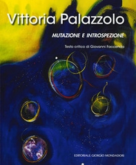 Vittoria Palazzolo. Mutazione e introspezione - Librerie.coop