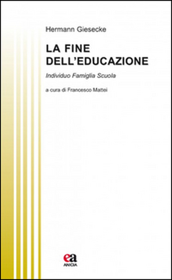 La fine dell'educazione. Individuo famiglia società - Librerie.coop La fine dell'educazione. Individuo famiglia società - Librerie.coop