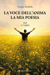 La voce dell'anima. La mia poesia. Top 15° libro - Librerie.coop