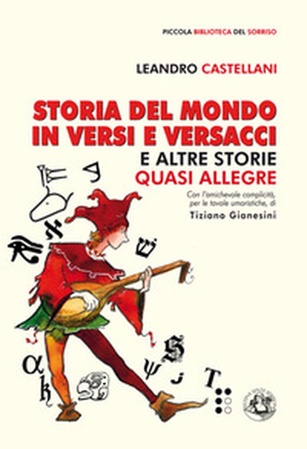 Storia del mondo in versi e versacci e altre storie quasi allegre - Librerie.coop Storia del mondo in versi e versacci e altre storie quasi allegre - Librerie.coop