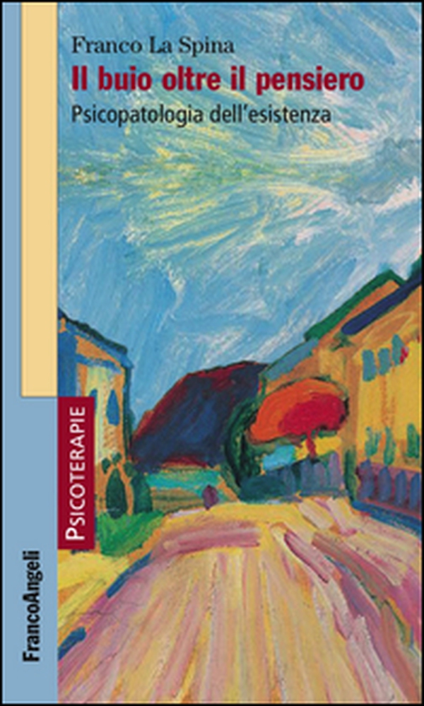 Il buio oltre il pensiero. Psicopatologia dell'esistenza - Librerie.coop Il buio oltre il pensiero. Psicopatologia dell'esistenza - Librerie.coop