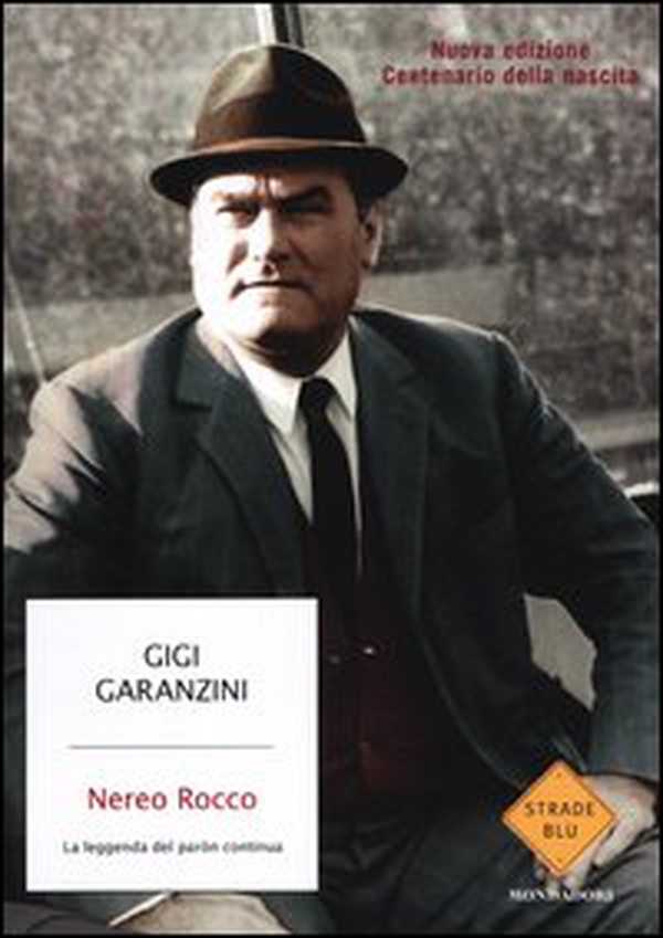 Nereo Rocco. La leggenda del paròn continua - Librerie.coop Nereo Rocco. La leggenda del paròn continua - Librerie.coop