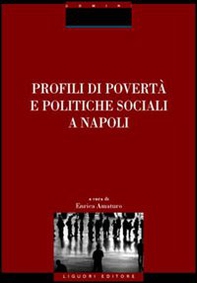 Profili di povertà e politiche sociali a Napoli - Librerie.coop Profili di povertà e politiche sociali a Napoli - Librerie.coop