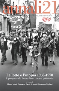 Le lotte e l'utopia 1968-1970. Il progetto e le forme di un cinema politico - Librerie.coop