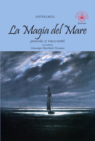 La magia del mare. Poesie e racconti - Librerie.coop La magia del mare. Poesie e racconti - Librerie.coop