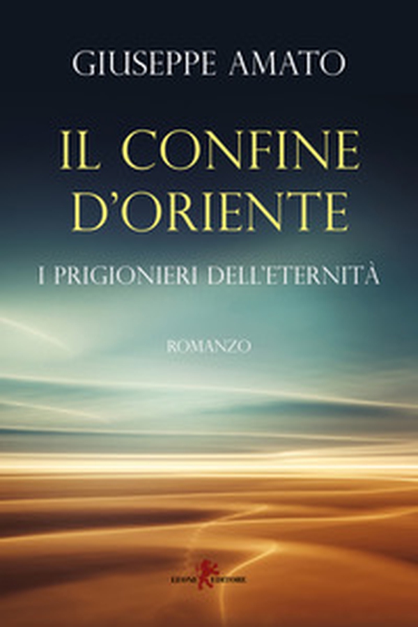 Il confine d'Oriente. I prigionieri dell'eternità - Librerie.coop Il confine d'Oriente. I prigionieri dell'eternità - Librerie.coop