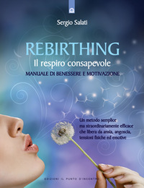 Rebirthing. Il respiro che guarisce - Librerie.coop Rebirthing. Il respiro che guarisce - Librerie.coop