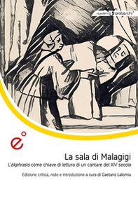 La sala di Malagigi. L'èkphrasis come chiave di lettura di un cantare del XIV secolo - Librerie.coop