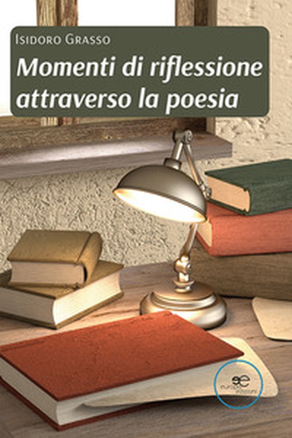 Momenti di riflessione attraverso la poesia - Librerie.coop Momenti di riflessione attraverso la poesia - Librerie.coop