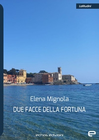 Due facce della fortuna - Librerie.coop