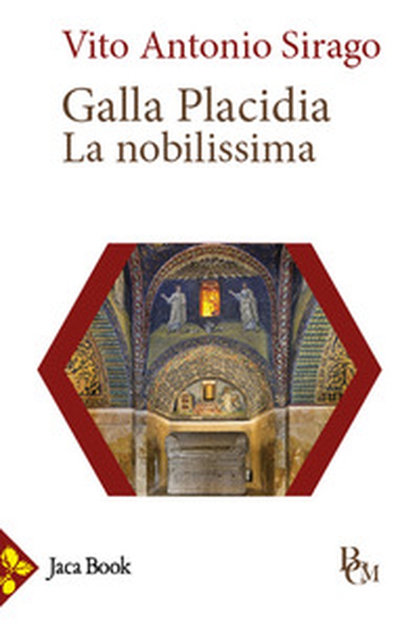 Galla Placidia. La nobilissima - Librerie.coop Galla Placidia. La nobilissima - Librerie.coop