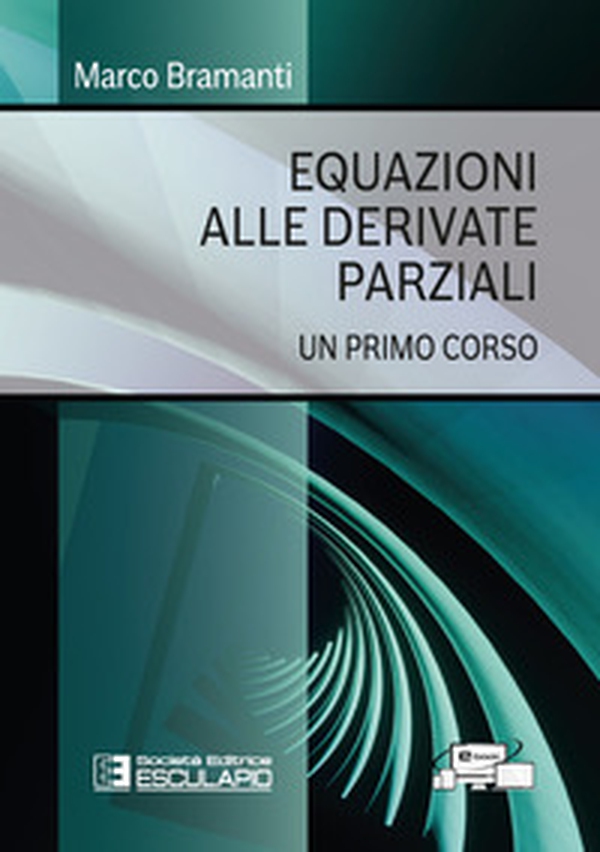 Equazioni alle derivate parziali. Un primo corso - Librerie.coop Equazioni alle derivate parziali. Un primo corso - Librerie.coop