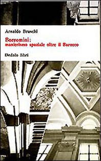 Borromini: manierismo spaziale oltre il barocco - Librerie.coop