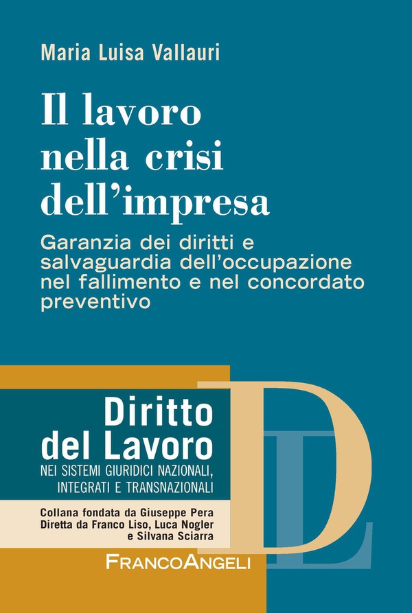 Il lavoro nella crisi dell'impresa. Garanzia dei diritti e salvaguardia dell'occupazione nel fallimento e nel concordato preventivo - Librerie.coop Il lavoro nella crisi dell'impresa. Garanzia dei diritti e salvaguardia dell'occupazione nel fallimento e nel concordato preventivo - Librerie.coop