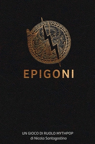Epigoni. Un gioco di ruolo mythpop - Librerie.coop