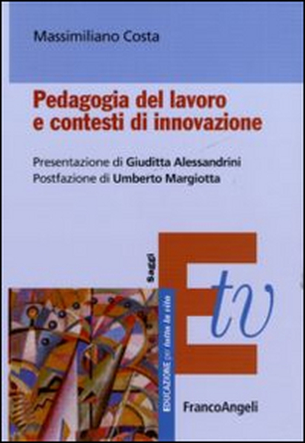 Pedagogia del lavoro e contesti di innovazione - Librerie.coop Pedagogia del lavoro e contesti di innovazione - Librerie.coop