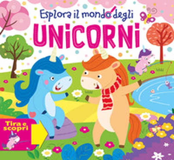 Esplora il mondo degli unicorni - Librerie.coop Esplora il mondo degli unicorni - Librerie.coop