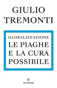 Globalizzazione. Le piaghe e la cura possibile - Librerie.coop